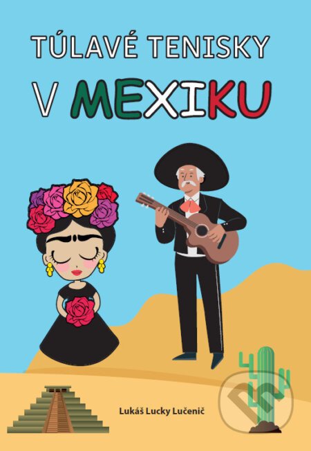 Túlavé tenisky v Mexiku - Lukáš Lucky Lučenič