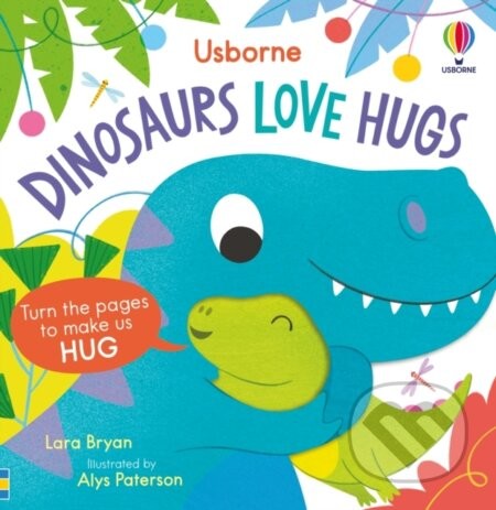 Dinosaurs Love Hugs - Lara Bryan, Alys Paterson (ilustrátor)