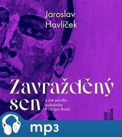 Zavražděný sen a jiné povídky, mp3 - Jaroslav Havlíček