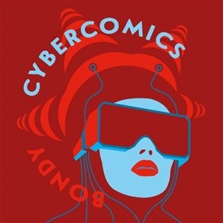 Cybercomics - 2 CDmp3 (Čte Vasil Fridrich) - Egon Bondy