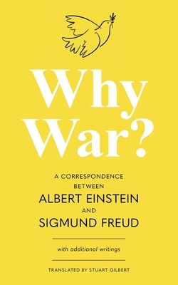 Why War? A Correspondence Between Albert Einstein and Sigmund Freud (Warbler Classics Annotated Edition) (Einstein Albert)(Paperback)