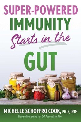Super-Powered Immunity Starts in the Gut (Cook Michelle Schoffro)(Paperback)