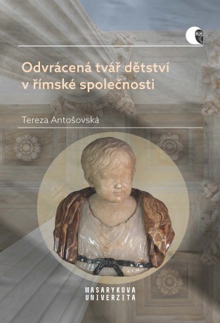Odvrácená tvář dětství v římské společnosti - Tereza Antošovská - e-kniha