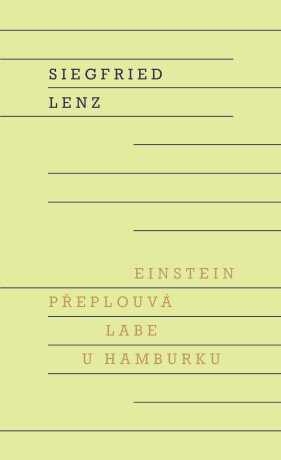 Einstein přeplouvá Labe u Hamburku - Siegfried Lenz - e-kniha