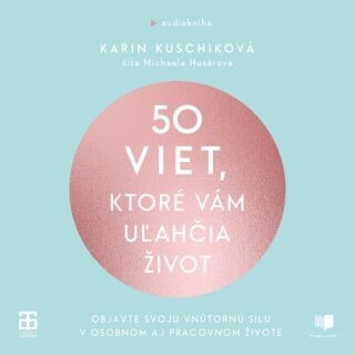 50 viet, ktoré vám uľahčia život - Karin Kuschik - audiokniha