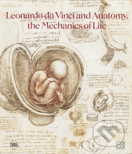 Leonardo da Vinci and Anatomy - Dominique Le Nen, Pascal Brioist