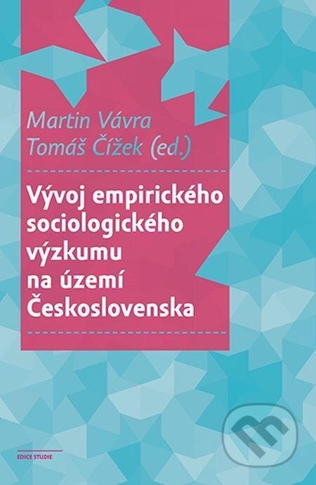 Vývoj empirického sociologického výzkumu na území Československa - Tomáš Čížek