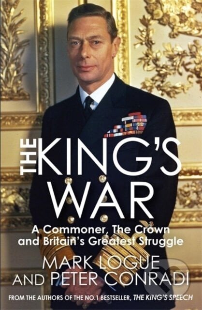 The King's War - Mark Logue, Peter J. Conradi