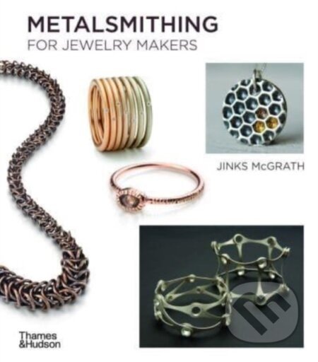 Metalsmithing for Jewelry Makers - Jinks McGrath