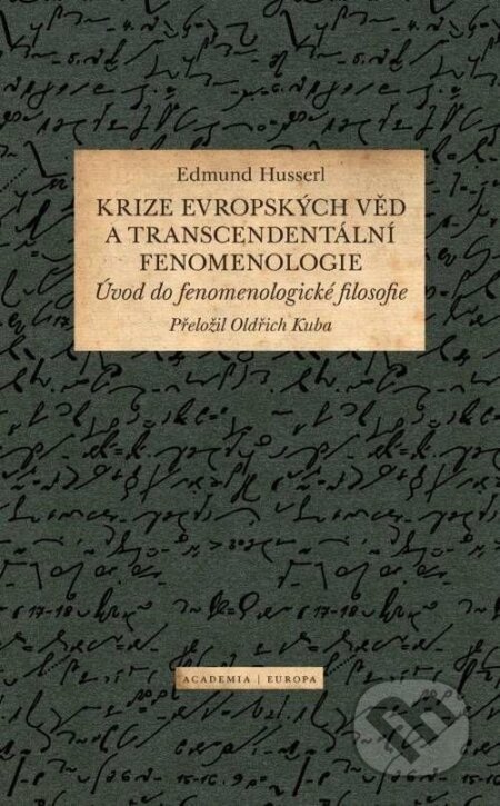 Krize evropských věd a transcendentální fenomenologie - Edmund Husserl