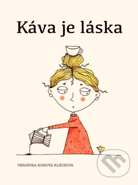Káva je láska - Veronika Kissová