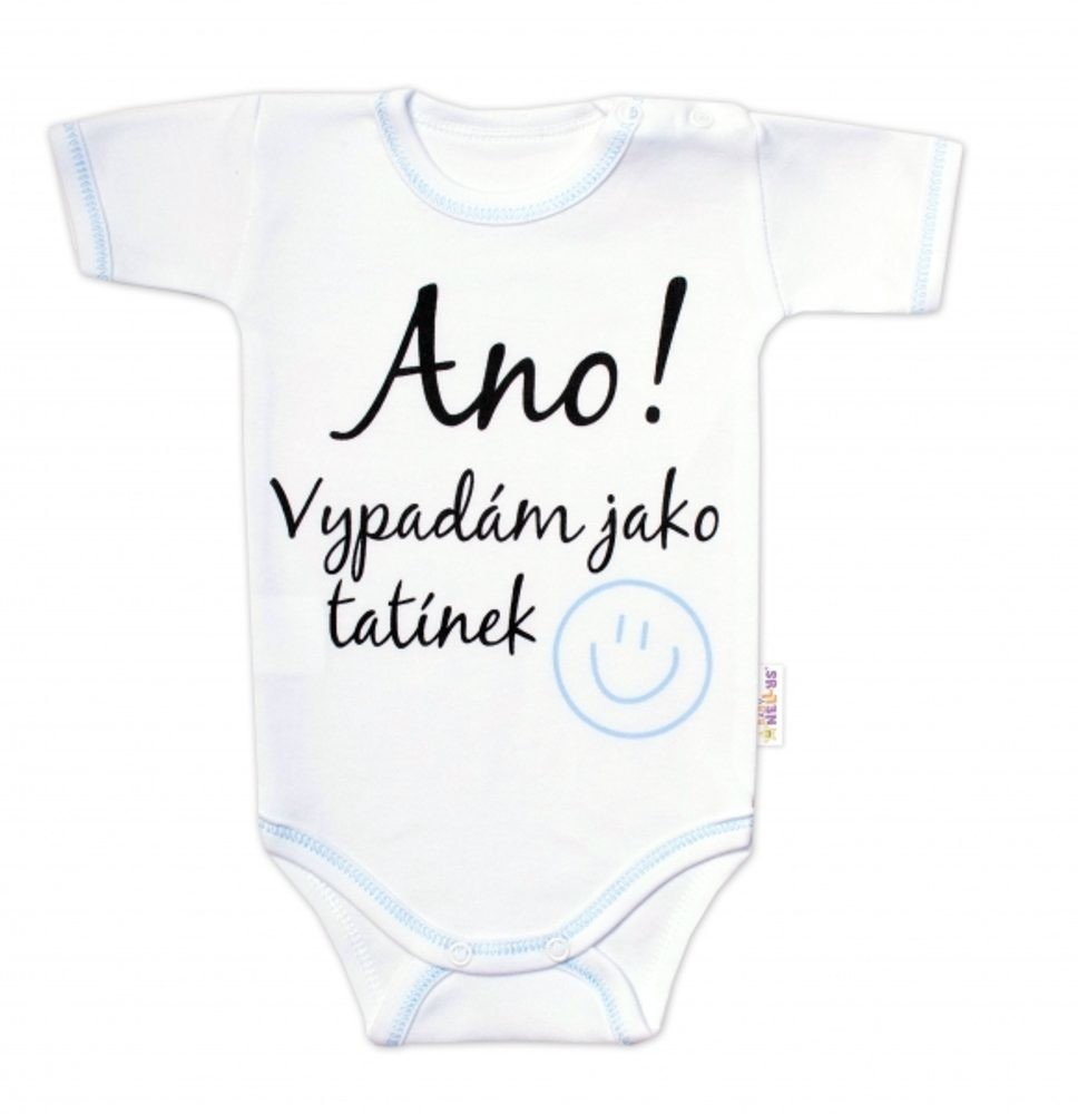 Baby Nellys Body krátký rukáv s vtipným textem Baby Nellys, Ano! Vypadám jako tatínek, kluk, vel. 80