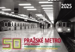 Kalendář 2025: 50 let. Pražské metro očima Pražana