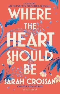 Where the Heart Should Be - Sarah Crossan