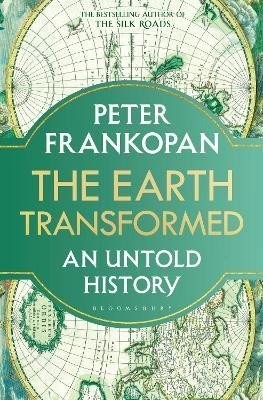 The Earth Transformed: An Untold History, 1.  vydání - Peter Frankopan