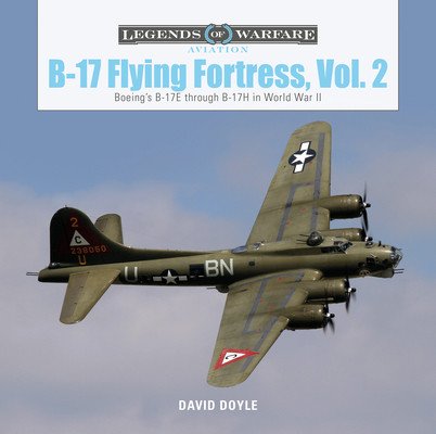 B-17 Flying Fortress, Vol. 2: Boeing's B-17e Through B-17h in World War II (Doyle David)(Pevná vazba)
