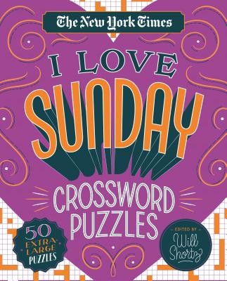 The New York Times I Love Sunday Crossword Puzzles: 50 Extra-Large Puzzles (New York Times)(Spiral)