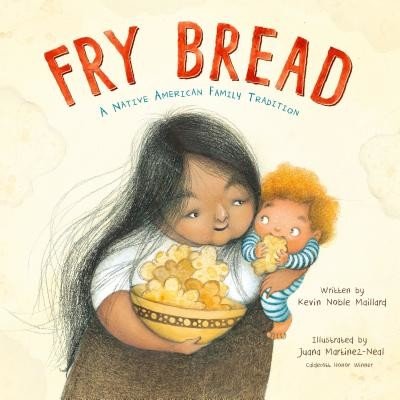Fry Bread: A Native American Family Story (Noble Maillard Kevin)(Pevná vazba)
