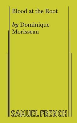 Blood at the Root (Morisseau Dominique)(Paperback)