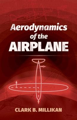 Aerodynamics of the Airplane (Millikan Clark B.)(Paperback)