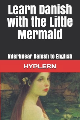 Learn Danish with The Little Mermaid: Interlinear Danish to English (Hyplern Bermuda Word)(Paperback)