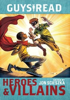 Guys Read: Heroes & Villains (Scieszka Jon)(Pevná vazba)
