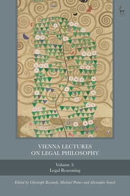 Vienna Lectures on Legal Philosophy, Volume 3: Legal Reasoning (Bezemek Christoph)(Pevná vazba)