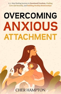 Overcoming Anxious Attachment (Hampton Cher)(Paperback)