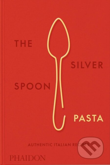 The Silver Spoon Pasta - Phaidon