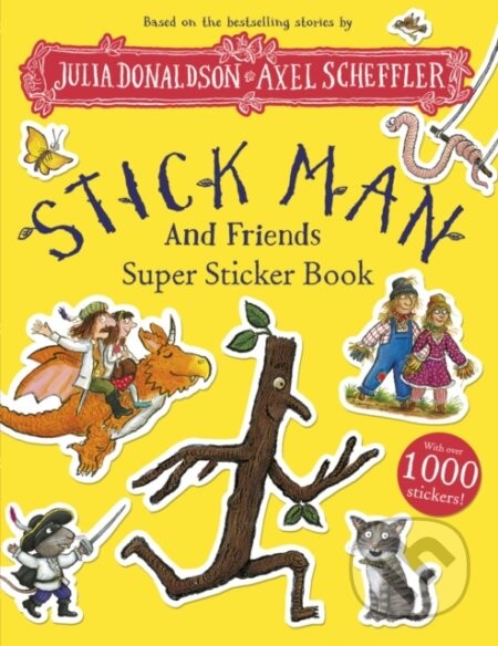 Stick Man and Friends Super Sticker Book - Julia Donaldson, Axel Scheffler (ilustrátor)