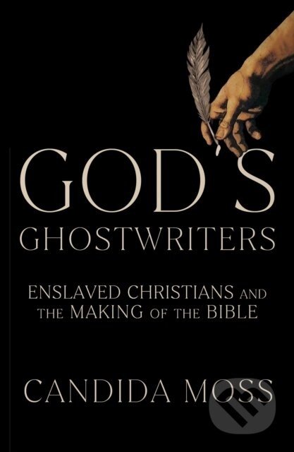 God's Ghostwriters - Candida Moss