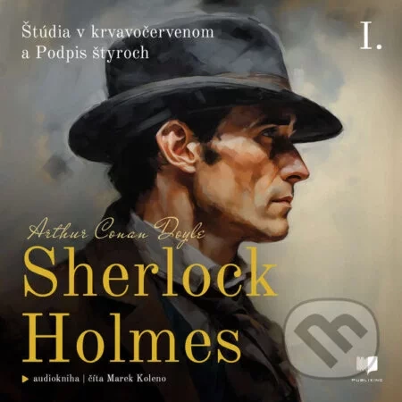 Sherlock Holmes: Štúdia v krvavočervenom a Podpis štyroch - Arthur Conan Doyle