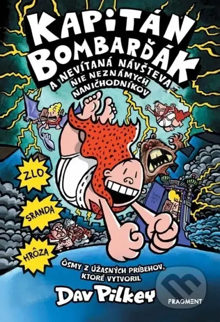 Kapitán Bombarďák a nevítaná návšteva nie neznámych naničhodníkov - Dav Pilkey