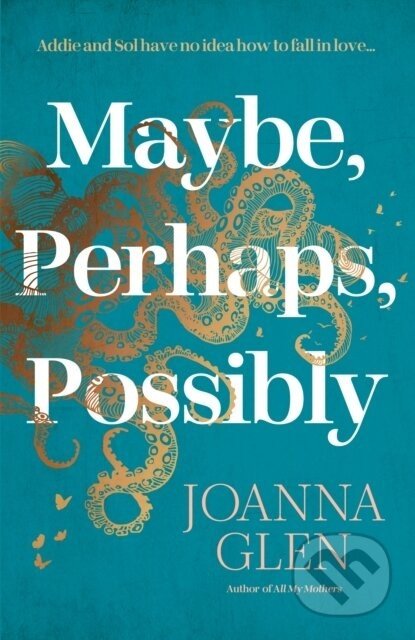 Maybe, Perhaps, Possibly - Joanna Glen