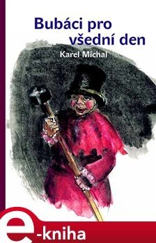 Bubáci pro všední den - Karel Michal