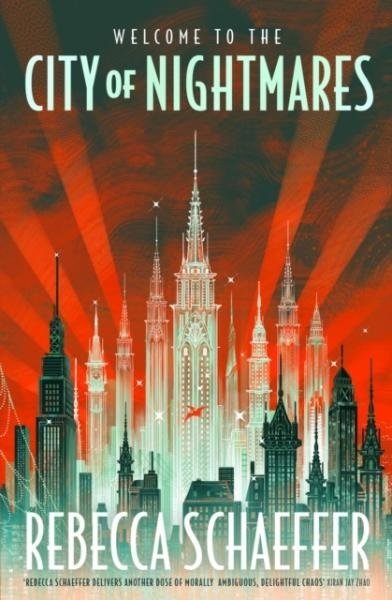 City of Nightmares: The thrilling, surprising young adult urban fantasy - Rebecca Schaeffer
