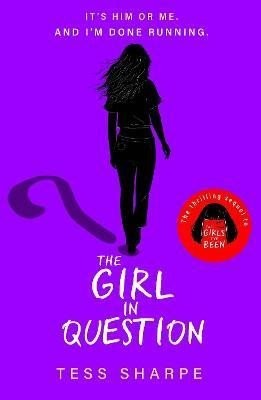 The Girl in Question: The thrilling sequel to The Girls I've Been - Tess Sharpe