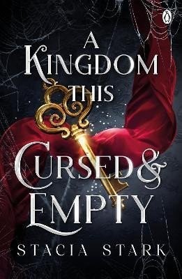 A Kingdom This Cursed and Empty: The enchanting slow burn romantasy series for fans of Raven Kennedy . . . - Stacia Stark