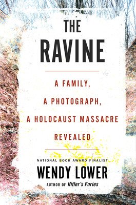 The Ravine: A Family, a Photograph, a Holocaust Massacre Revealed (Lower Wendy)(Pevná vazba)