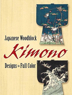 Japanese Woodblock Kimono Designs in Full Color (Dover)(Paperback)