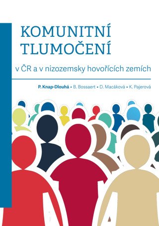 Komunitní tlumočenív ČR a v nizozemsky hovořících zemích - Pavlína Knap Dlouhá, Benjamin Bossaert, Dita Macáková - e-kniha