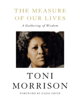 The Measure of Our Lives: A Gathering of Wisdom (Morrison Toni)(Pevná vazba)