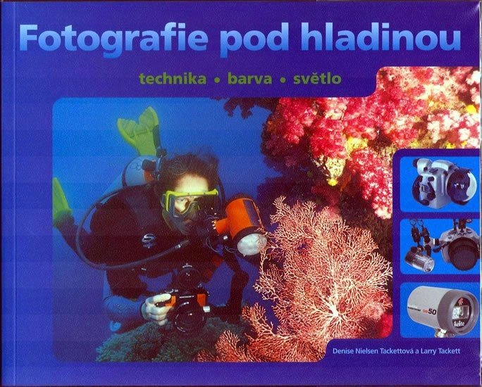 Fotografie pod hladinou - Denise Nielsen Tackett; Larry Tackett