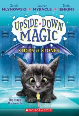 Sticks & Stones (Upside-Down Magic #2), 2 (Mlynowski Sarah)(Paperback)