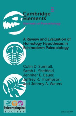 A Review and Evaluation of Homology Hypotheses in Echinoderm Paleobiology (Sumrall Colin D.)(Paperback)
