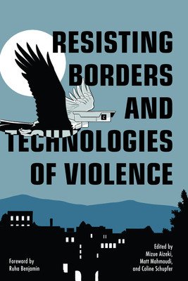 Resisting Borders and Technologies of Violence (Aizeki Mizue)(Paperback)