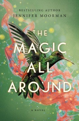 The Magic All Around (Moorman Jennifer)(Paperback)