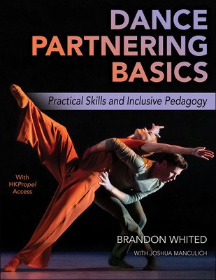 Dance Partnering Basics: Practical Skills and Inclusive Pedagogy (Whited Brandon)(Paperback)