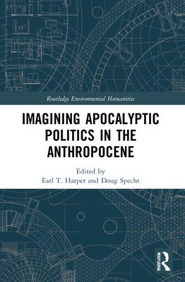 Imagining Apocalyptic Politics in the Anthropocene (Harper Earl T.)(Paperback)
