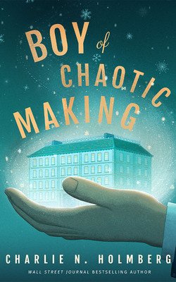 Boy of Chaotic Making (Holmberg Charlie N.)(Paperback)